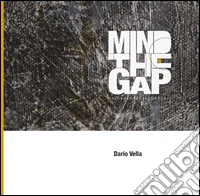 Mind the gap. Dalla strada allo studio. Ediz. multilingue