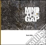 Mind the gap. Dalla strada allo studio. Ediz. multilingue libro