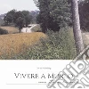 Vivere a Murlo. Una storia d'amore. Ediz. italiana e inglese libro