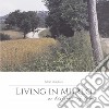 Living in Murlo. A history of love. Ediz. illustrata libro di Söderberg Göran