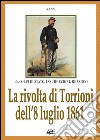 La rivolta dei torrioni dell'8 luglio 1861. Esplode il brigantaggio in Irpinia in attesa del generale Bosco libro