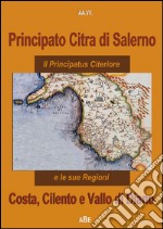 Principato Citra di Salerno, Costa, Cilento e Valllo di Diano. (La provincia de) il principato citeriore e le sue regioni