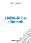 La ballata dei rioni e altre storie libro