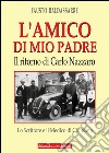 L'amico di mio padre. Il ritorno di Carlo Nazzaro. Lo scrittore e il medico di Chiusano San Domenico libro