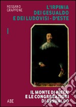 L'Irpinia dei Gesualdo e dei Ludovisi d'Este. Il Monte di Pietà e le Congregazioni di Gesualdo libro