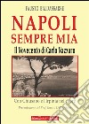 Napoli sempre mia. Il Novecento napoletano di Carlo Nazzaro libro