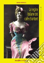 Le regine italiane del cafè-chantant libro