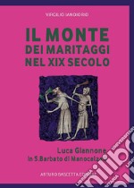 Il Monte dei maritaggi nel XIX secolo. Notai e avvocati del regno di Napoli libro