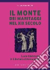 Il Monte dei maritaggi nel XIX secolo. Notai e avvocati del regno di Napoli libro