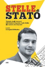 Stelle di Stato. Estratto del lavoro parlamentare del cittadino deputato Carlo Sibilia