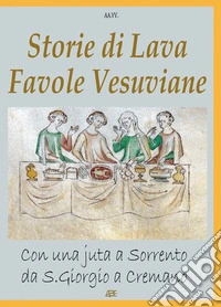 Storie di lava, favole vesuviane. Con una juta a Sorrento da San Giorgio a Cremano libro