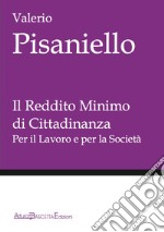 Il reddito minimo di cittadinanza. Per il lavoro e per la società