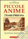 L'Ottocento di Matilde Serao. Piccole anime. Racconti di una donna straordinaria libro