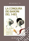 La congiura dei baroni del 1485. Salerno, Lecce, Ariano, Matera libro