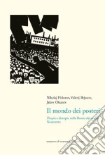 Il mondo dei posteri. Utopia e distopia nella Russia del primo Novecento libro