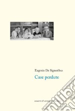 Case perdute (1976-1985). Nuova ediz. libro