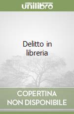 Delitto in libreria libro