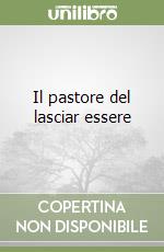 Il pastore del lasciar essere libro