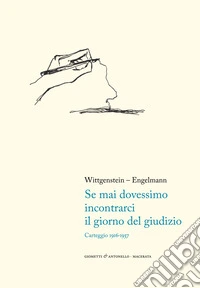 Se mai dovessimo incontrarci il giorno del giudizio. Carteggio 1916-1937 libro
