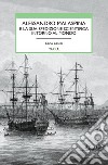 Alessandro Malaspina e la sua spedizione scientifica intorno al mondo libro di Caselli Carlo