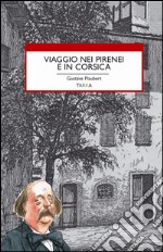 Viaggio nei Pirenei e in Corsica libro