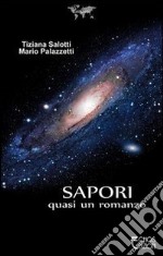 Sapori. Quasi un romanzo