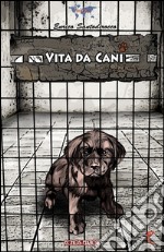 Vita da cani libro