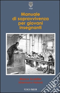 Manuale di sopravvivenza per giovani insegnanti libro