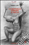 La battaglia contro il nulla libro di Bes Andrea