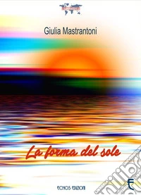 La forma del sole libro