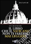 Il libro che il Vaticano non ti farebbe mai leggere libro