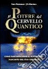 Il potere del cervello quantico libro