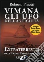 Vimana. Gli UFO dell'antichità. Extraterrestri nell'India protostorica? libro