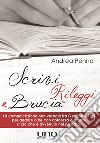 Scrivi, rileggi e brucia. La comunicazione non verbale fra genitori e figli per andare oltre con dolcezza e amore a ciò che è avvenuto nel passato libro di Penna Andrea