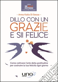 Dillo con un grazie e sii felice libro