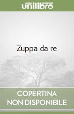 Zuppa da re libro