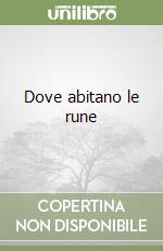 Dove abitano le rune libro