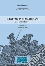 La battaglia di Marignano 13-14 settembre 1515