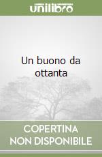 Un buono da ottanta