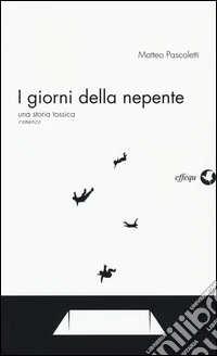 I giorni della nepente. Una storia tossica
