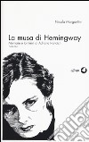 La musa di Hemingway. Memorie e tormenti di Adriana Ivancich libro di Morgantini Nicola