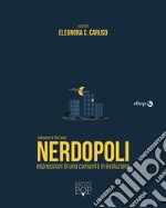 Nerdopoli. Espressioni di una comunità in evoluzione libro