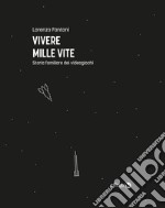 Vivere mille vite. Storia familiare dei videogiochi libro