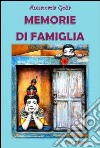 Memorie di famiglia libro di Golia Anna M.