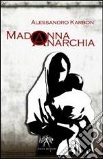 Madonna anarchia libro