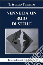 Venne da un buio di stelle libro