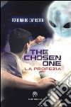 The chosen one. La profezia libro