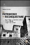 Un patrimonio da riconquistare libro di Giannini Federico