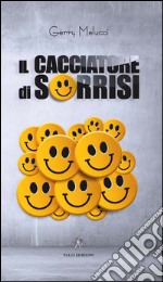 Il cacciatore di sorrisi libro