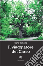 Il viaggiatore del Carso libro